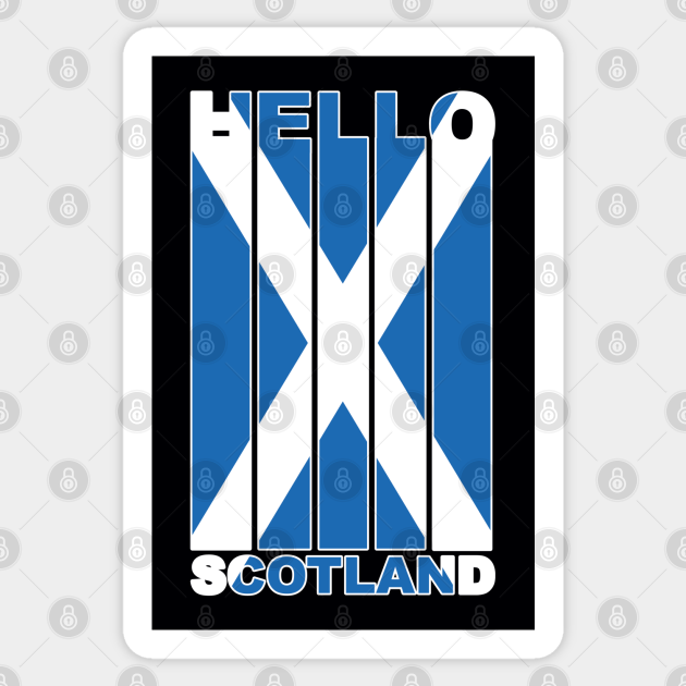 Hello Scotland Vertical Scotland Flag Scotland Sticker TeePublic